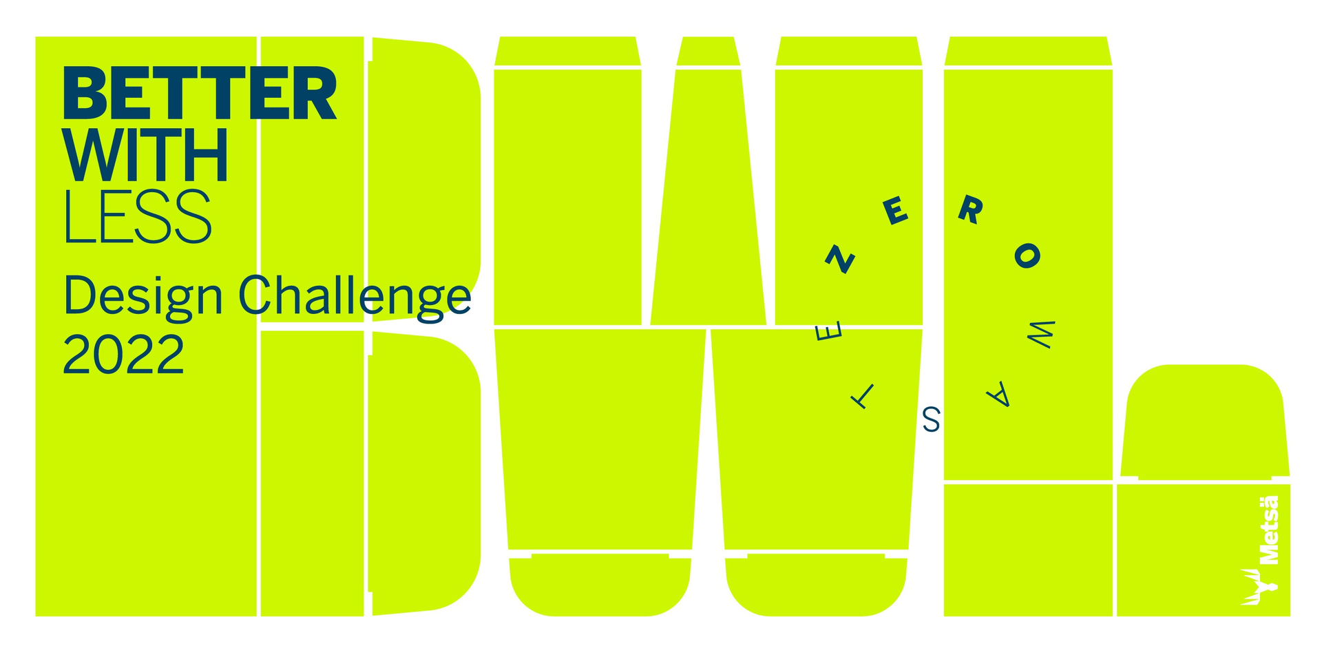 Better With Less Design Challenge 2022