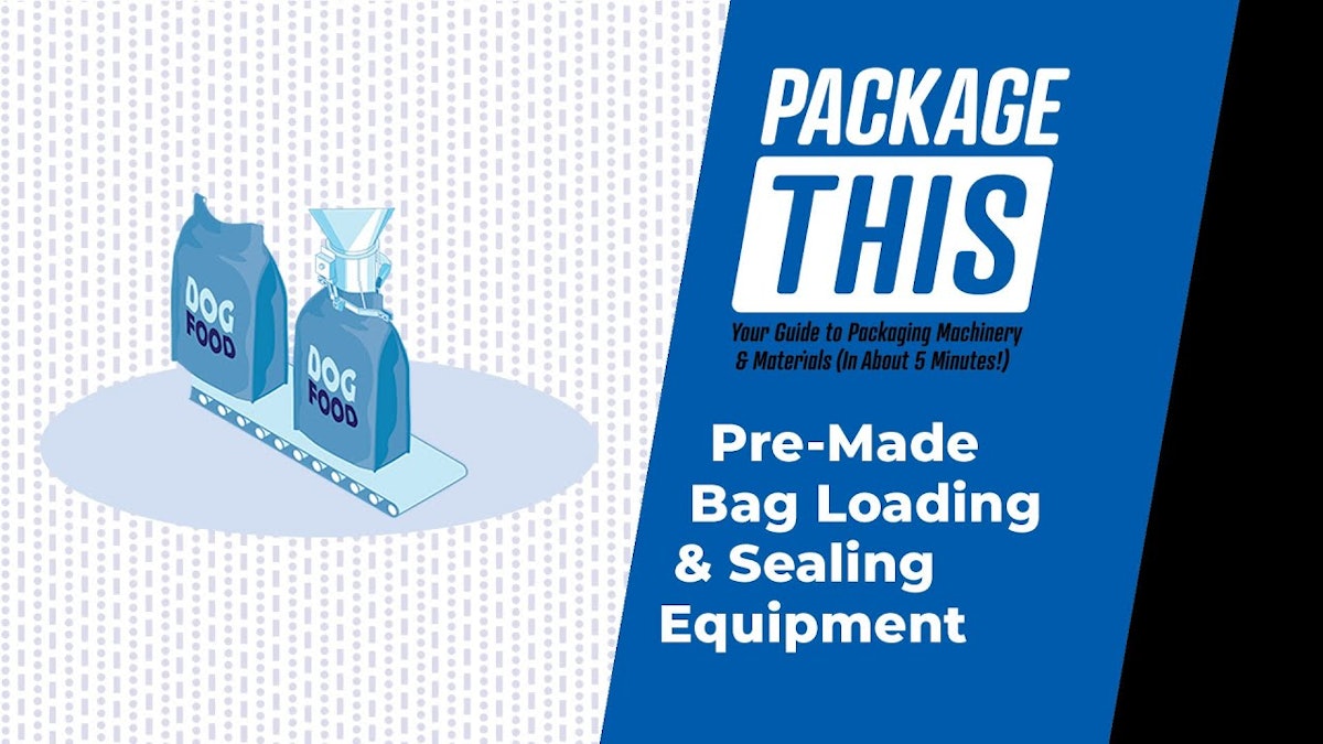 How Products are Loaded and Sealed into Pre-Made Bags and Pouches How Products are Loaded and Sealed into Pre-Made Bags and Pouches