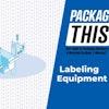 Labeling Equipment Package This