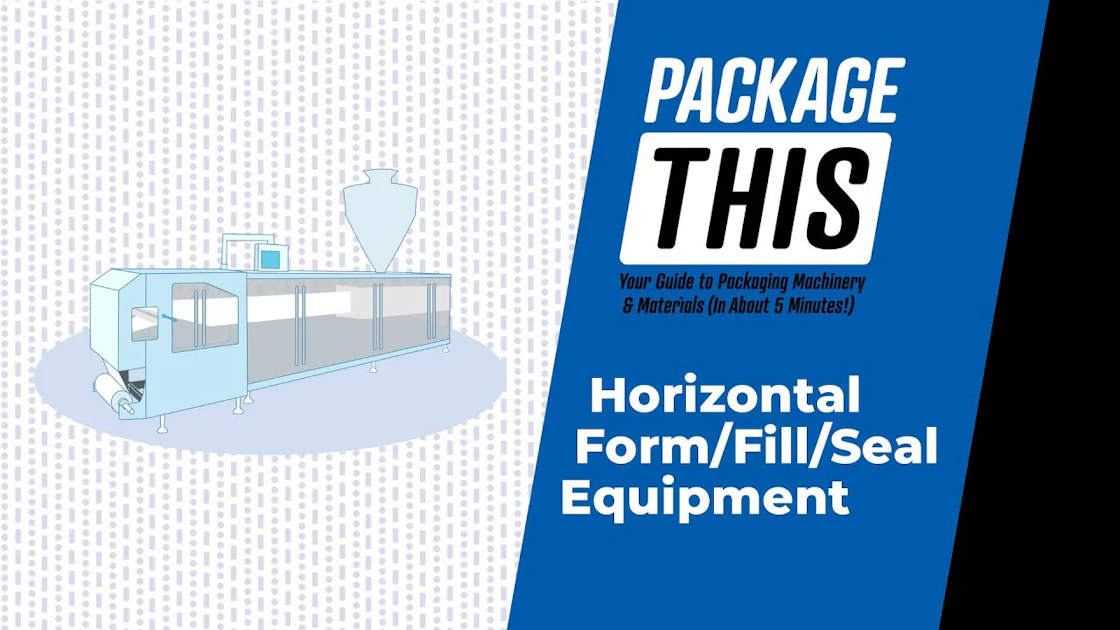Hard Formfill Learn How Horizontal Form/Fill/Seal Machines Work | Packaging World
