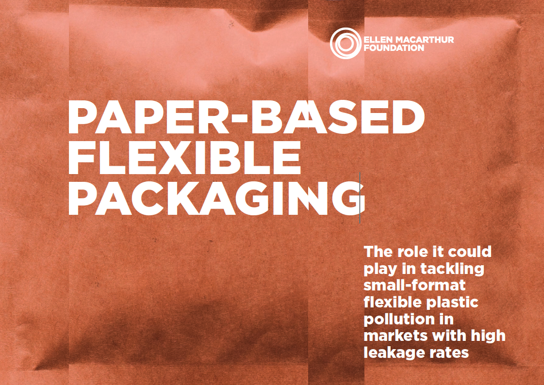 Cover of the Ellen MacArthur Foundation&rsquo;s report on paper-based flexible packaging, which examines its potential role in addressing small-format plastic waste in high-leakage markets.